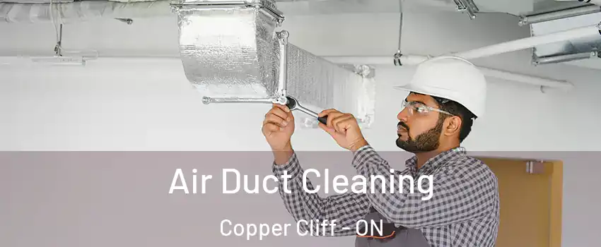  Air Duct Cleaning Copper Cliff - ON