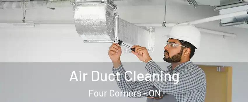  Air Duct Cleaning Four Corners - ON