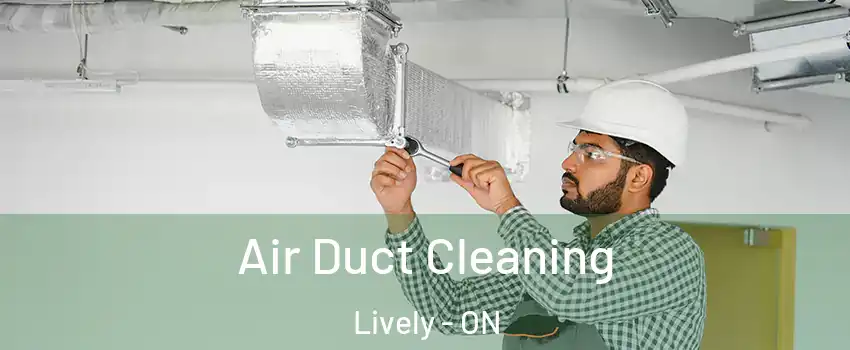  Air Duct Cleaning Lively - ON