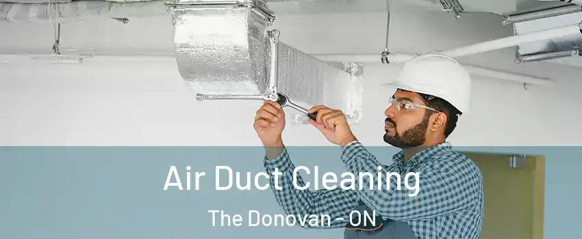  Air Duct Cleaning The Donovan - ON