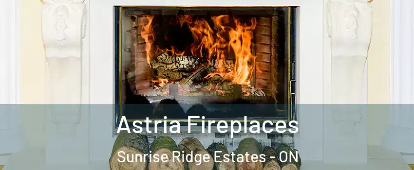 Astria Fireplaces Sunrise Ridge Estates - ON