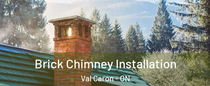  Brick Chimney Installation Val Caron - ON