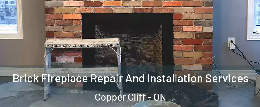  Brick Fireplace Repair And Installation Services Copper Cliff - ON