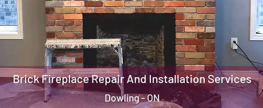  Brick Fireplace Repair And Installation Services Dowling - ON