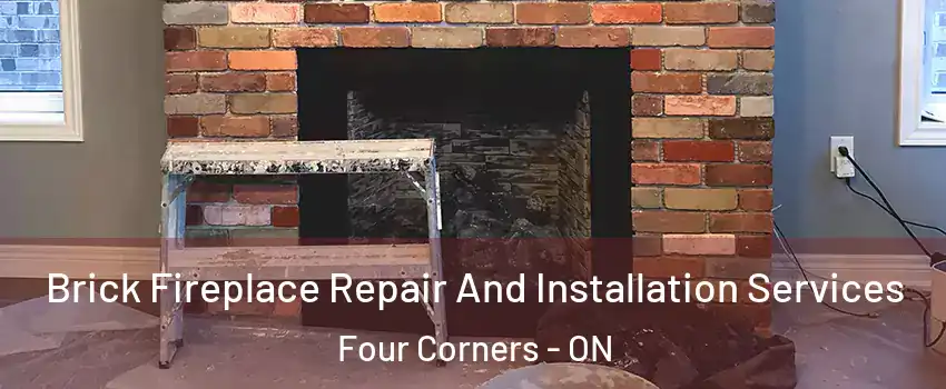  Brick Fireplace Repair And Installation Services Four Corners - ON
