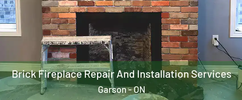  Brick Fireplace Repair And Installation Services Garson - ON