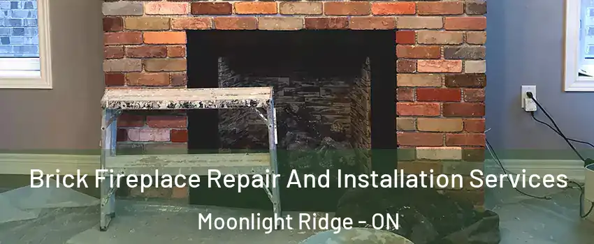  Brick Fireplace Repair And Installation Services Moonlight Ridge - ON