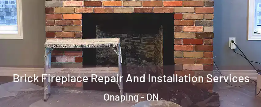 Brick Fireplace Repair And Installation Services Onaping - ON