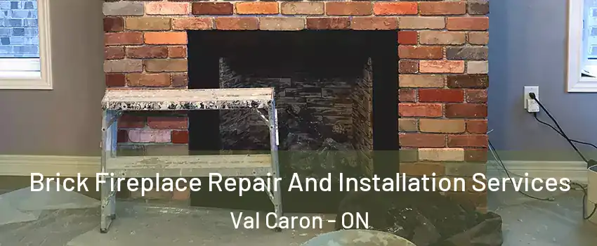  Brick Fireplace Repair And Installation Services Val Caron - ON