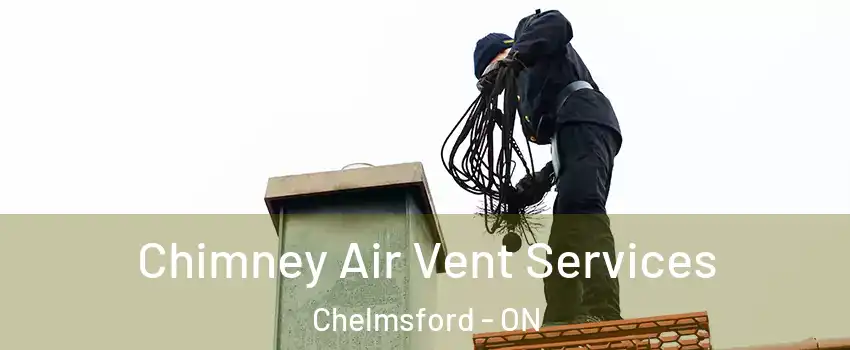  Chimney Air Vent Services Chelmsford - ON