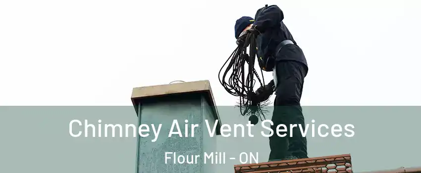  Chimney Air Vent Services Flour Mill - ON