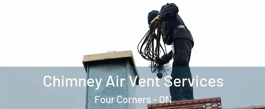  Chimney Air Vent Services Four Corners - ON