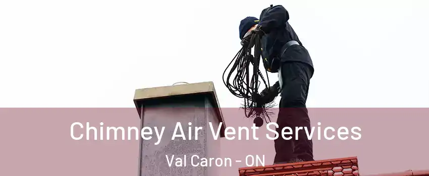  Chimney Air Vent Services Val Caron - ON