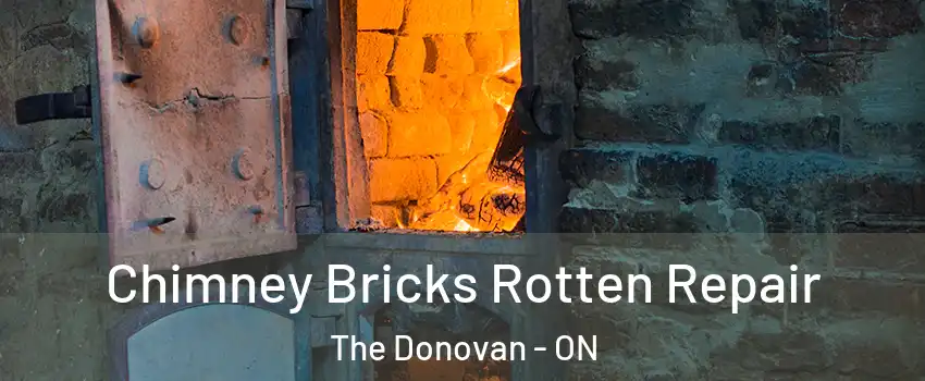  Chimney Bricks Rotten Repair The Donovan - ON
