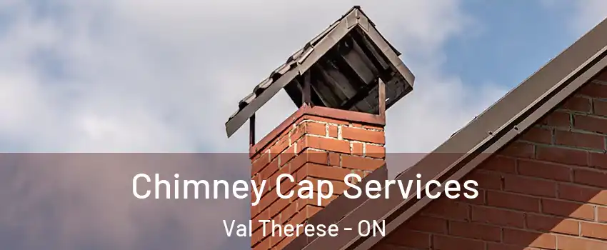  Chimney Cap Services Val Therese - ON