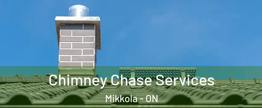  Chimney Chase Services Mikkola - ON