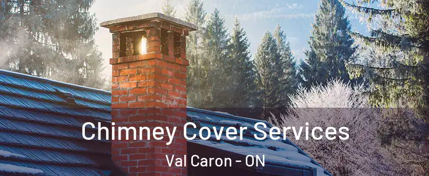  Chimney Cover Services Val Caron - ON