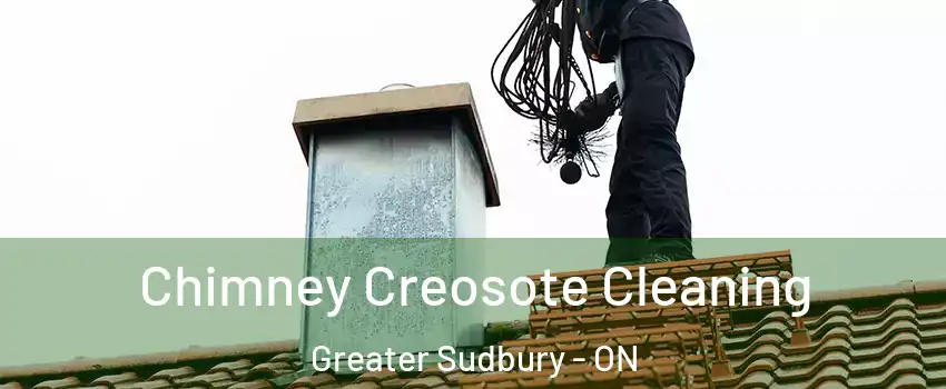  Chimney Creosote Cleaning Greater Sudbury - ON