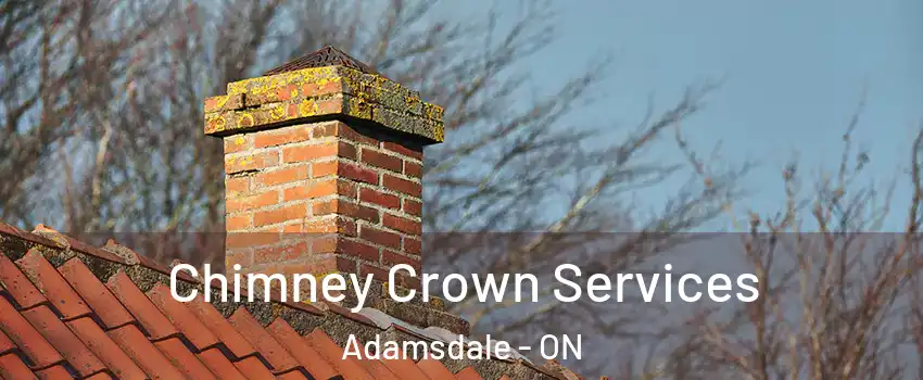  Chimney Crown Services Adamsdale - ON