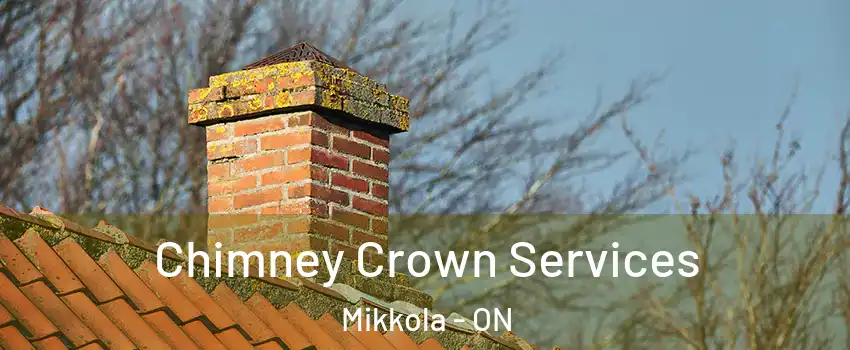  Chimney Crown Services Mikkola - ON