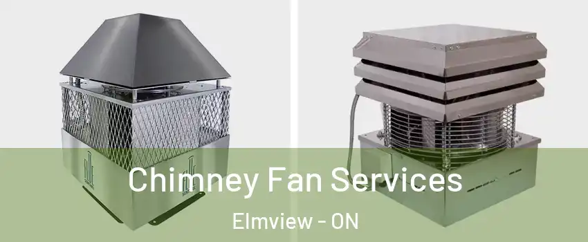  Chimney Fan Services Elmview - ON