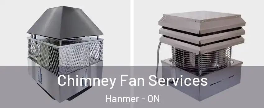  Chimney Fan Services Hanmer - ON