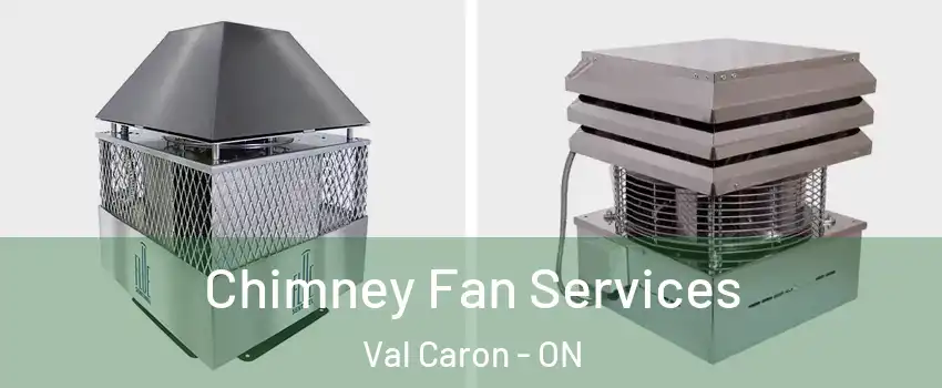  Chimney Fan Services Val Caron - ON