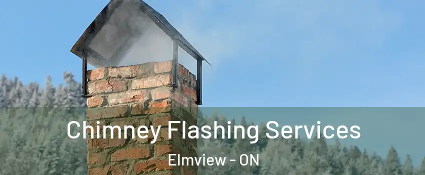 Chimney Flashing Services Elmview - ON