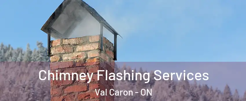 Chimney Flashing Services Val Caron - ON