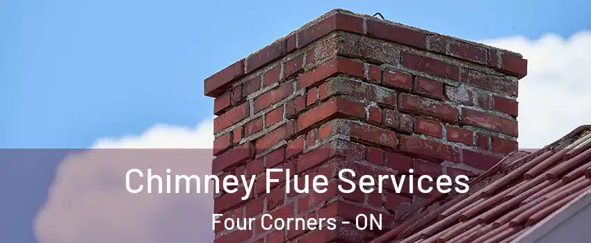  Chimney Flue Services Four Corners - ON