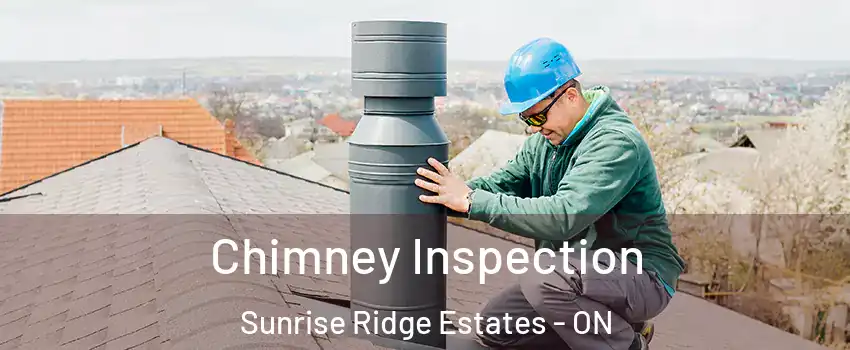 Chimney Inspection Sunrise Ridge Estates - ON
