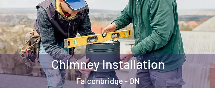  Chimney Installation Falconbridge - ON