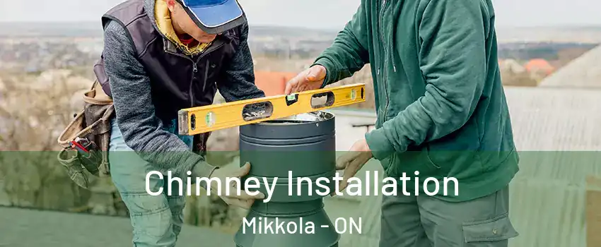  Chimney Installation Mikkola - ON