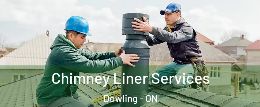  Chimney Liner Services Dowling - ON
