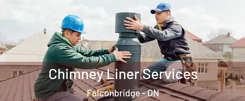  Chimney Liner Services Falconbridge - ON