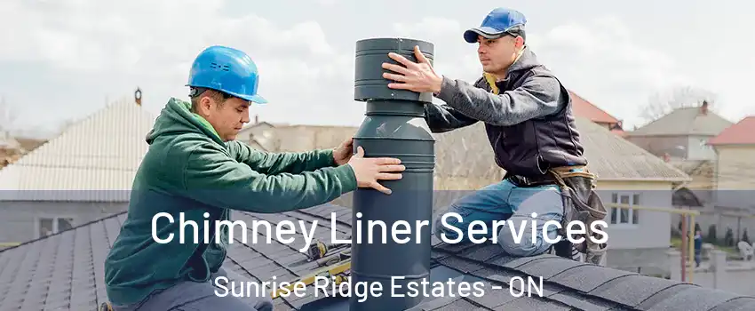  Chimney Liner Services Sunrise Ridge Estates - ON