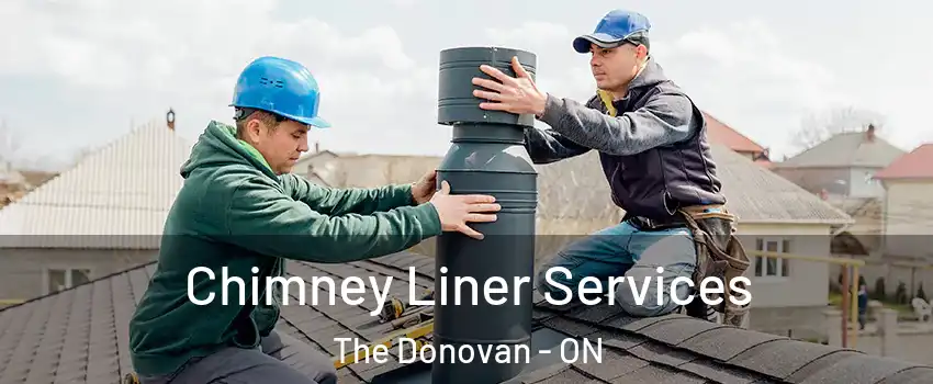  Chimney Liner Services The Donovan - ON