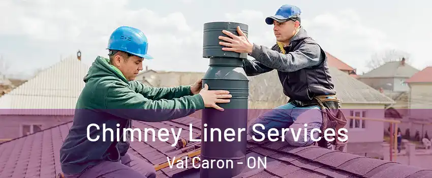  Chimney Liner Services Val Caron - ON