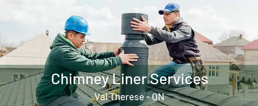  Chimney Liner Services Val Therese - ON