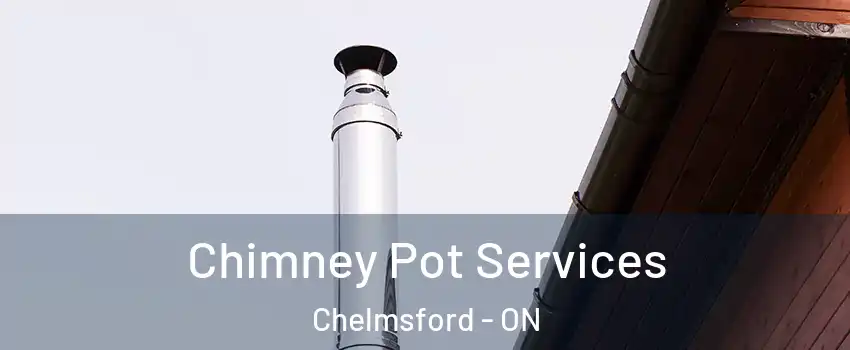  Chimney Pot Services Chelmsford - ON