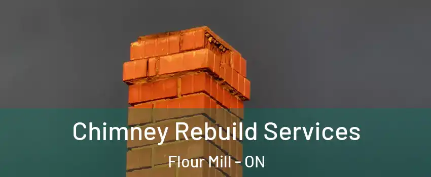  Chimney Rebuild Services Flour Mill - ON