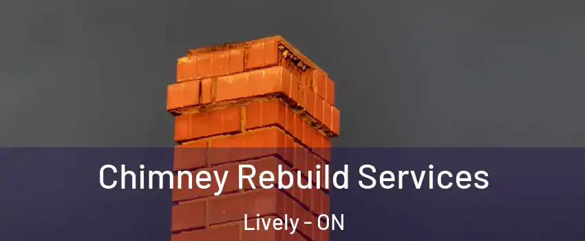  Chimney Rebuild Services Lively - ON