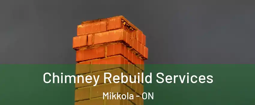  Chimney Rebuild Services Mikkola - ON