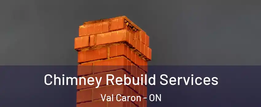  Chimney Rebuild Services Val Caron - ON