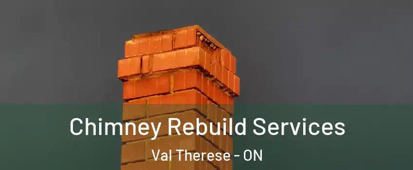  Chimney Rebuild Services Val Therese - ON