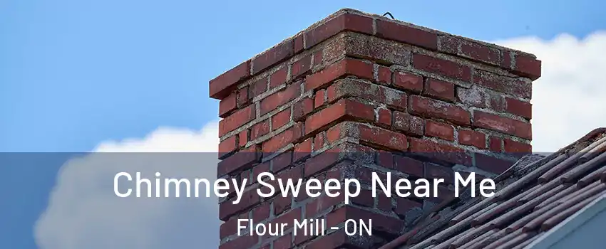  Chimney Sweep Near Me Flour Mill - ON