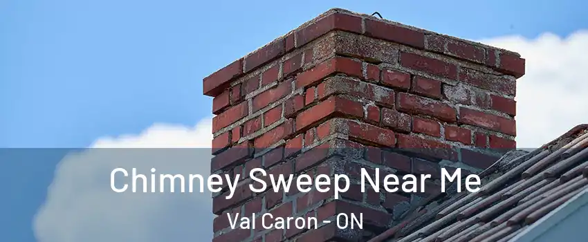  Chimney Sweep Near Me Val Caron - ON