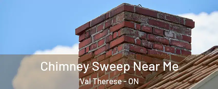  Chimney Sweep Near Me Val Therese - ON
