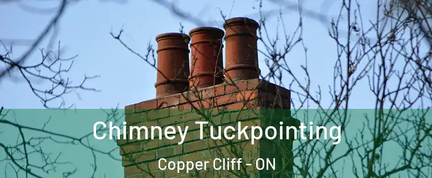  Chimney Tuckpointing Copper Cliff - ON
