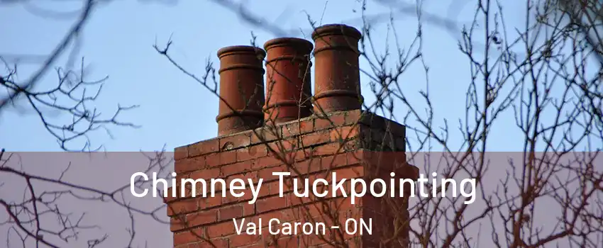  Chimney Tuckpointing Val Caron - ON